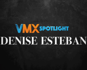 VMX Spotlight Denise Esteban – VMX Club