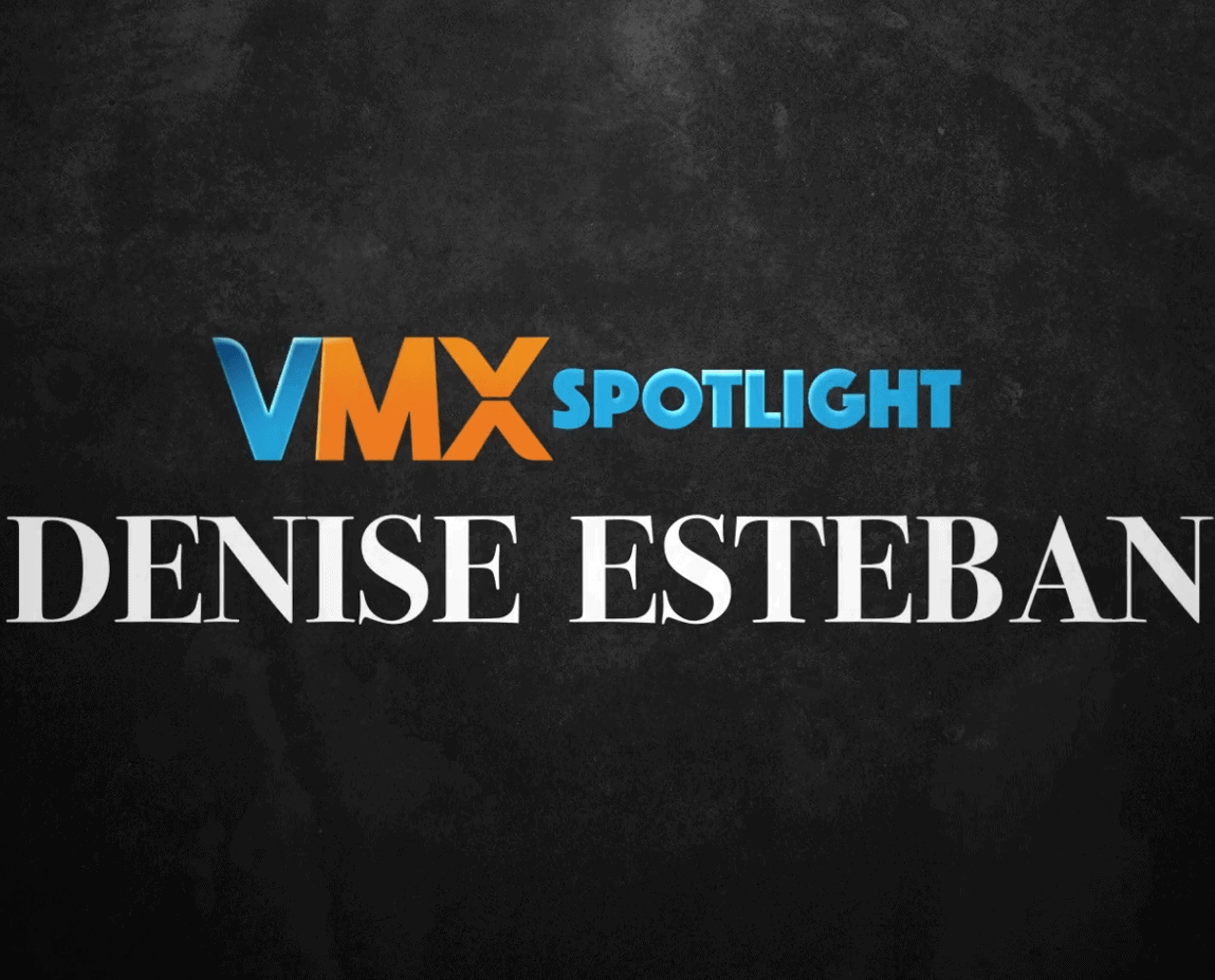 VMX Spotlight Denise Esteban – VMX Club